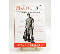 The Manual: A True Bad Boy Explains How Men Think, Date, and Mate--and What Women Can Do to Come Out on Top