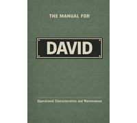 The Manual for David: Operational Characteristics and Maintenance (The Manual Series)