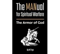 The MANual for Spiritual Warfare: The Armor of God (The MANuals)