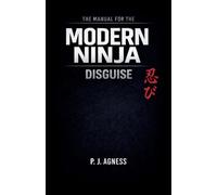 The Manual for the Modern Ninja: Disguise: 2