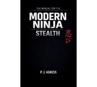 The Manual for the Modern Ninja: Stealth: 1