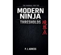 The Manual for the Modern Ninja: Thresholds: 7
