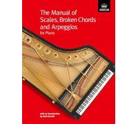The Manual of Scales, Broken Chords and Arpeggios (ABRSM Scales & Arpeggios)