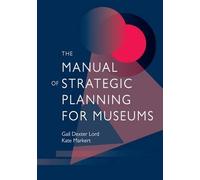 The Manual of Strategic Planning for Museums