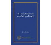 The manufacture and use of plywood & glue