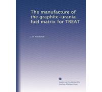 The manufacture of the graphite-urania fuel matrix for TREAT