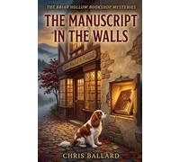 The Manuscript in the Walls: A Briar Hollow Bookshop Mystery