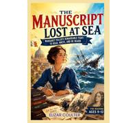 The Manuscript Lost at Sea: Margaret Fuller's Remarkable Fight to Read, Write, and Be Heard