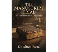The Manuscript Trial: 3 (The Cross Examination)