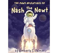The Many Adventures of Nash the Newt