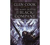 The Many Deaths Of The Black Company (Chronicle of the Black Company)