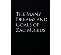 The Many Dreams and Goals of Zac Mobius