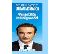 THE MANY FACES OF JULIAN MCMAHON: Versatility in Hollywood