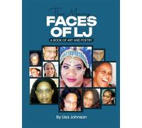 The Many Faces Of LJ: A Book of Art and Poetry