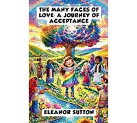 The Many Faces of Love: A Journey of Acceptance (Diversity and Inclusion)