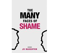 The Many Faces of Shame