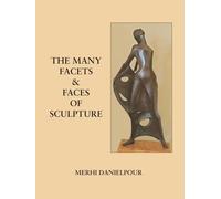 The Many Facets and Faces of Sculpture