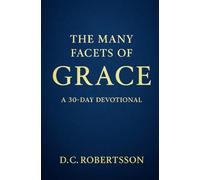 The Many Facets of Grace: A 30-Day Devotional (30-Day Devotionals)