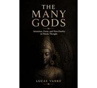 The Many Gods: Attention, Form, and Non-Duality in Hindu Thought (The Living Way)