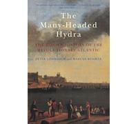 The Many-Headed Hydra: The Hidden History of the Revolutionary Atlantic