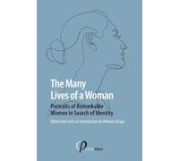 The Many Lives of a Woman: Portraits of Remarkable Women in Search of Identity