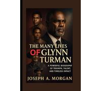 The Many Lives Of Glynn Turman: A Powerful Biography Of Triumph, Talent, And Timeless Impact