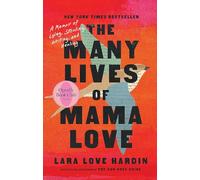 Las muchas vidas de Mama Love – Memorias de mentiras, robos, escritura y sanación