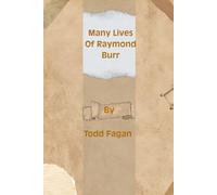 The Many Lives of Raymond Burr: Authority, Reinvention, and the Hidden Architecture of a Television Legend (Legends of Impact: Biographies of Icons Who Shaped the World)