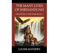 The Many Lives of Shenandoah: Daughter of the Stars Book 1