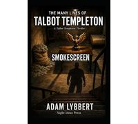 The Many Lives of Talbot Templeton: SMOKESCREEN
