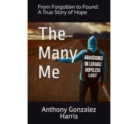 The Many Me: From Forgotten to Found: A True Story of Hope