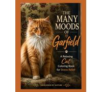 The Many Moods of Garfield: A Relaxing Coloring Book of Cozy Cat Moments