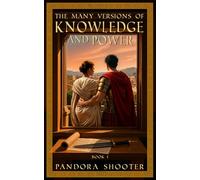 The Many Versions of Knowledge and Power: Book I
