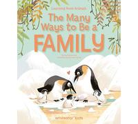 The Many Ways to Be a Family: Learning from Animals: 2