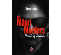 The Māori Murders: Death of Dreams (Pekka Wall Series)