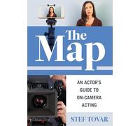 The Map: An Actor's Guide to On-Camera Acting