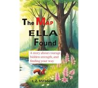 The Map Ella Found - storybook for all ages, about courage and hidden strength | 24 pages |Inspiring story: Courage Within, the Quiet Path to Bravery. ... reading, classroom stories, and family gift.