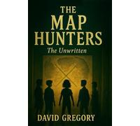 The Map Hunters: The Unwritten
