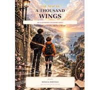 The Map of a Thousand Wings: An Illustrated Colouring Quest Through Courage, Truth & Home