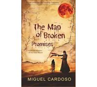 The Map of Broken Promises: A Murder Mystery of the Arab Revolt