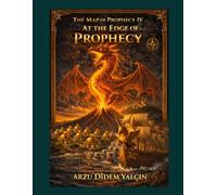 The Map of Prophecy-IV: At the edge of prophecy