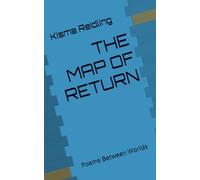 THE MAP OF RETURN: Poems Between Worlds
