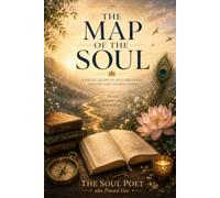 The Map of the Soul: Poems For Reflection, Wisdom and The Human Journey