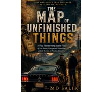 THE MAP OF UNFINISHED THINGS: A Witty, Heartwarming Suspense Novel of Lost Secrets, Unexpected Friendships, and the Journey to Finding Yourself