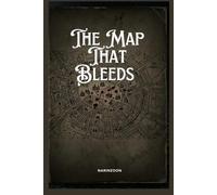 The Map That Bleeds: The closer he gets to the truth… the more the map begins to bleed (The Blood-Stained Cartography)