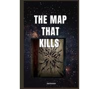 The Map That Kills: A Romantic Dark Fantasy of Fate, Memory, and Forbidden Love (The Blood-Stained Cartography)