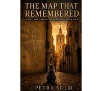 The Map That Remembered (What the Stones Remember)