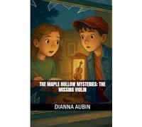 The Maple Hollow Mysteries: The Missing Violin: 1