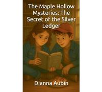 The Maple Hollow Mysteries: The Secret of the Silver Ledger: 2