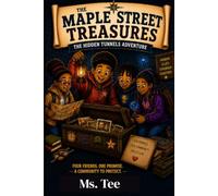 The Maple Street Treasure: The Hidden Tunnels Adventure
